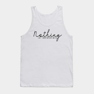 Nothing is Impossible Tank Top